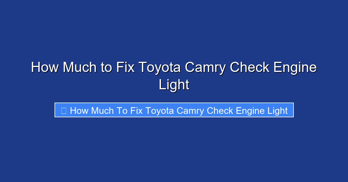 How Much to Fix Toyota Camry Check Engine Light