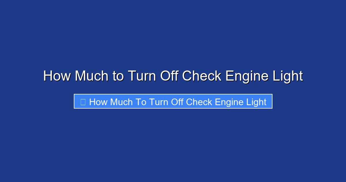 How Much to Turn Off Check Engine Light