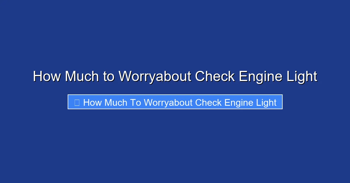 How Much to Worryabout Check Engine Light