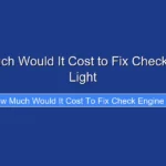 How Much Would It Cost to Fix Check Engine Light