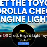 How to Turn Off Check Engine Light Toyota Corolla 2010