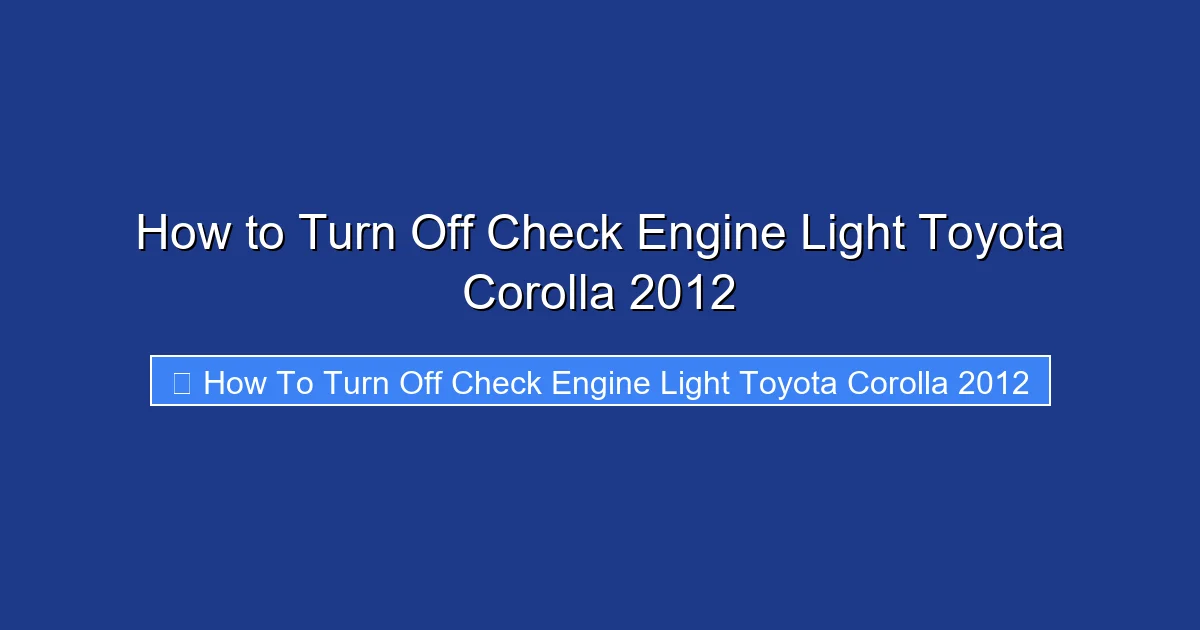 How to Turn Off Check Engine Light Toyota Corolla 2012