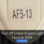 How to Turn Off Check Engine Light Toyota Tacoma 2006
