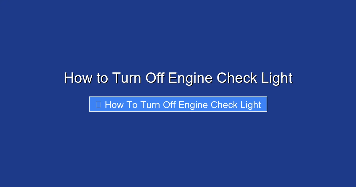 How to Turn Off Engine Check Light