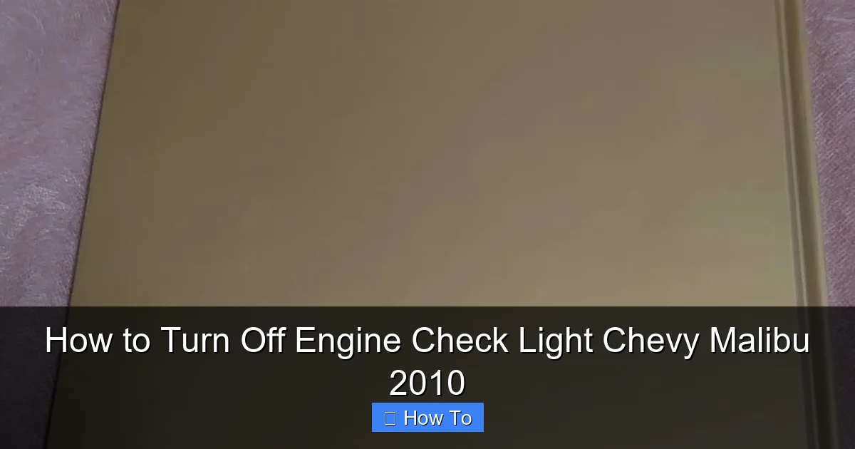 How to Turn Off Engine Check Light Chevy Malibu 2010