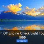 How to Turn Off Engine Check Light Toyota Camry 1999