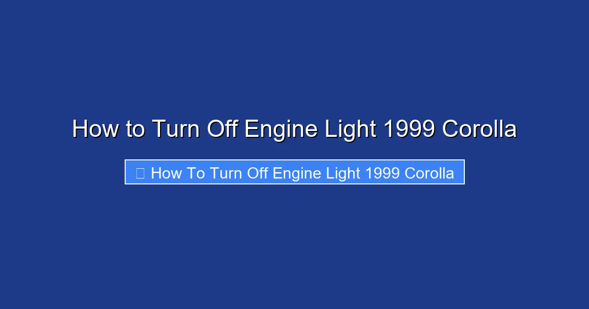 How to Turn Off Engine Light 1999 Corolla