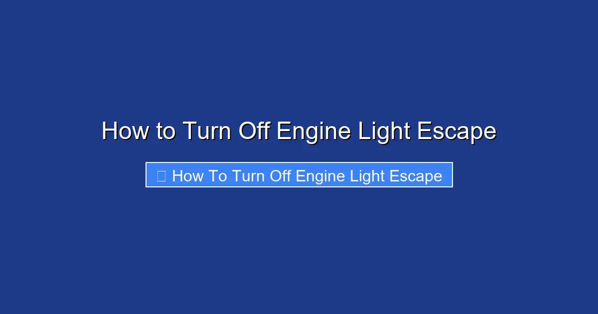 How to Turn Off Engine Light Escape