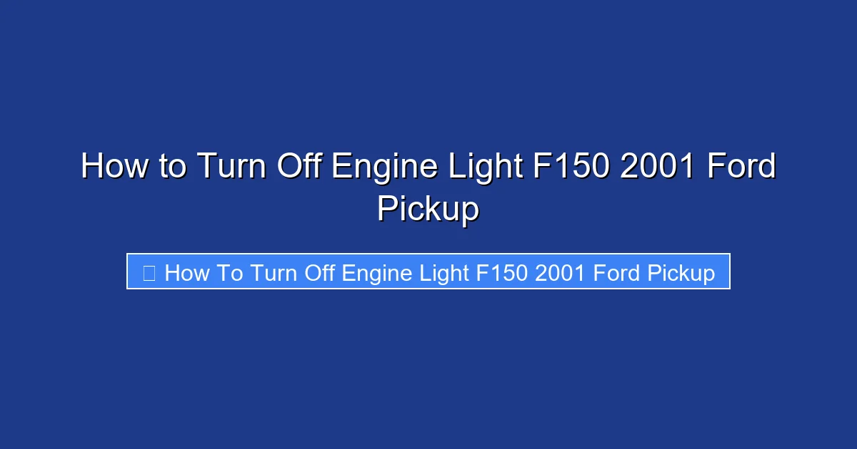 How to Turn Off Engine Light F150 2001 Ford Pickup