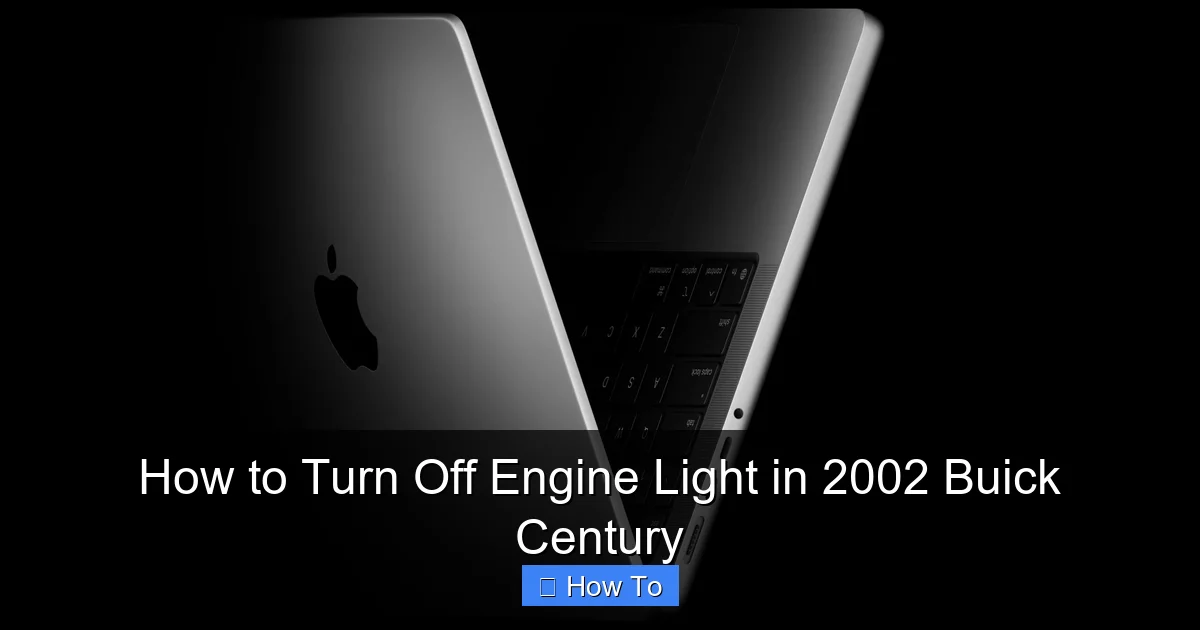 How to Turn Off Engine Light in 2002 Buick Century