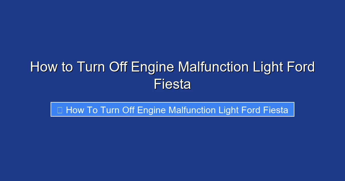 How to Turn Off Engine Malfunction Light Ford Fiesta
