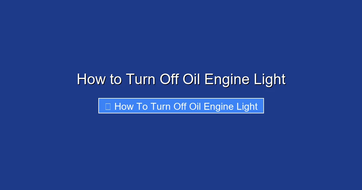 How to Turn Off Oil Engine Light