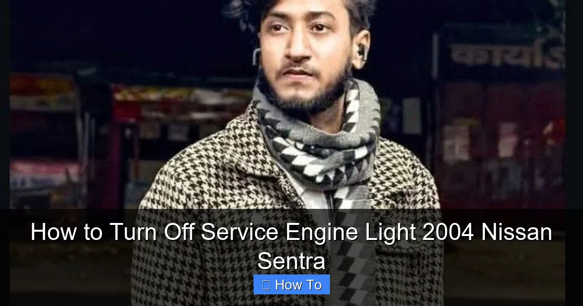 How to Turn Off Service Engine Light 2004 Nissan Sentra