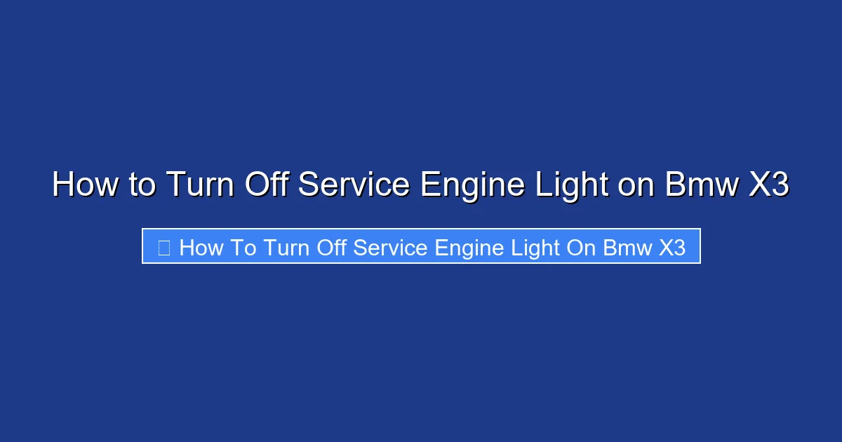 How to Turn Off Service Engine Light on Bmw X3