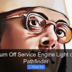 How to Turn Off Service Engine Light on Nissan Pathfinder