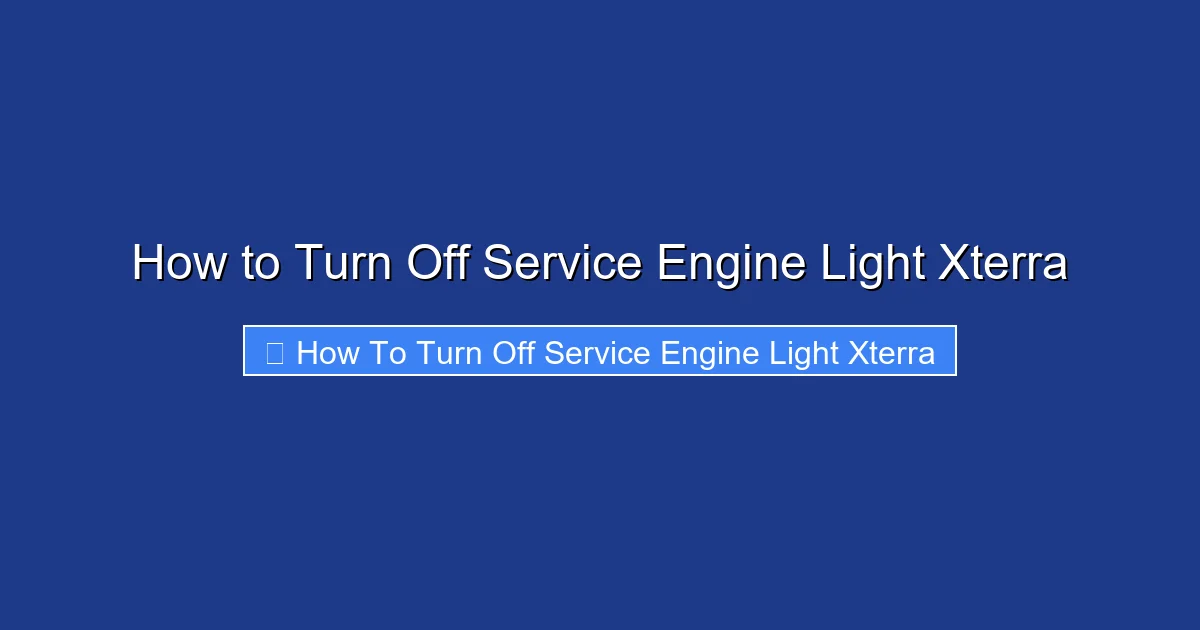 How to Turn Off Service Engine Light Xterra