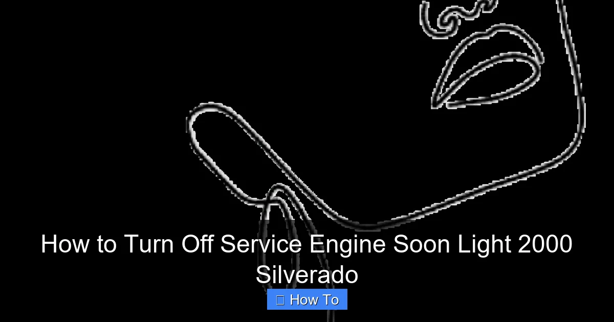How to Turn Off Service Engine Soon Light 2000 Silverado