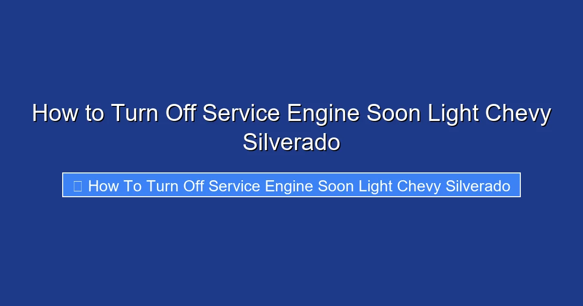 How to Turn Off Service Engine Soon Light Chevy Silverado