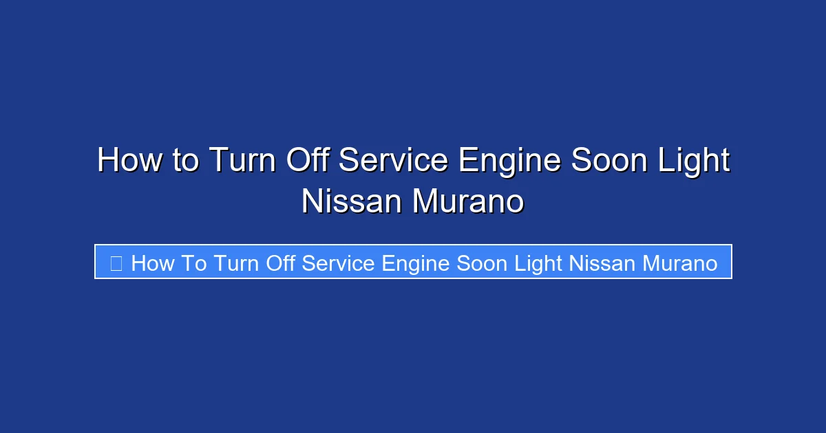 How to Turn Off Service Engine Soon Light Nissan Murano