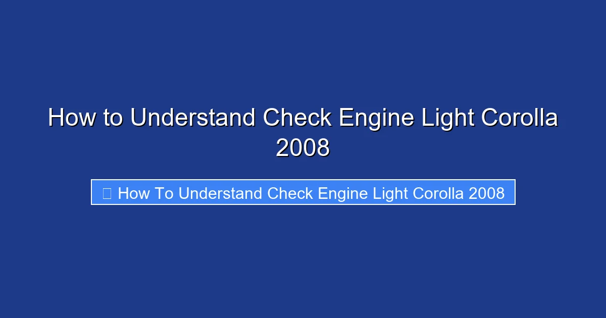 How to Understand Check Engine Light Corolla 2008