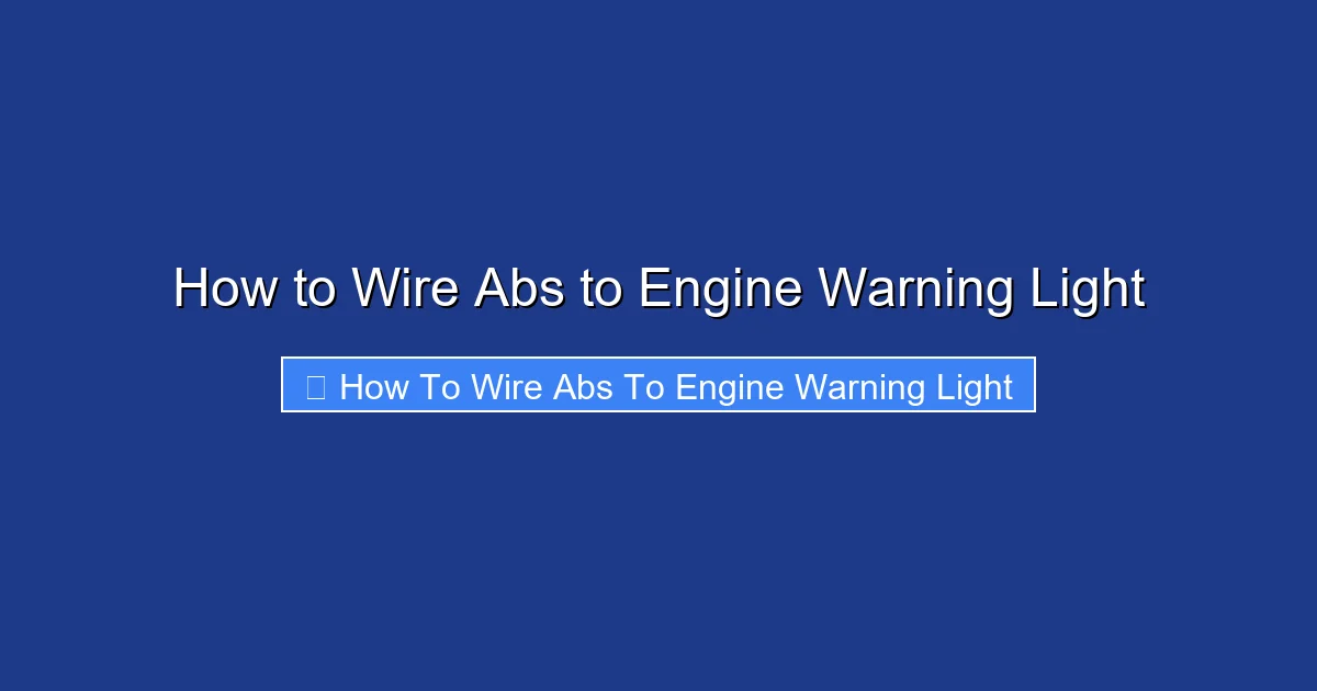 How to Wire Abs to Engine Warning Light