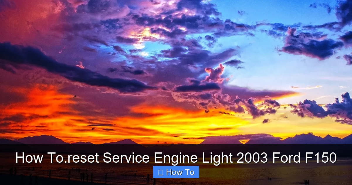 How To.reset Service Engine Light 2003 Ford F150