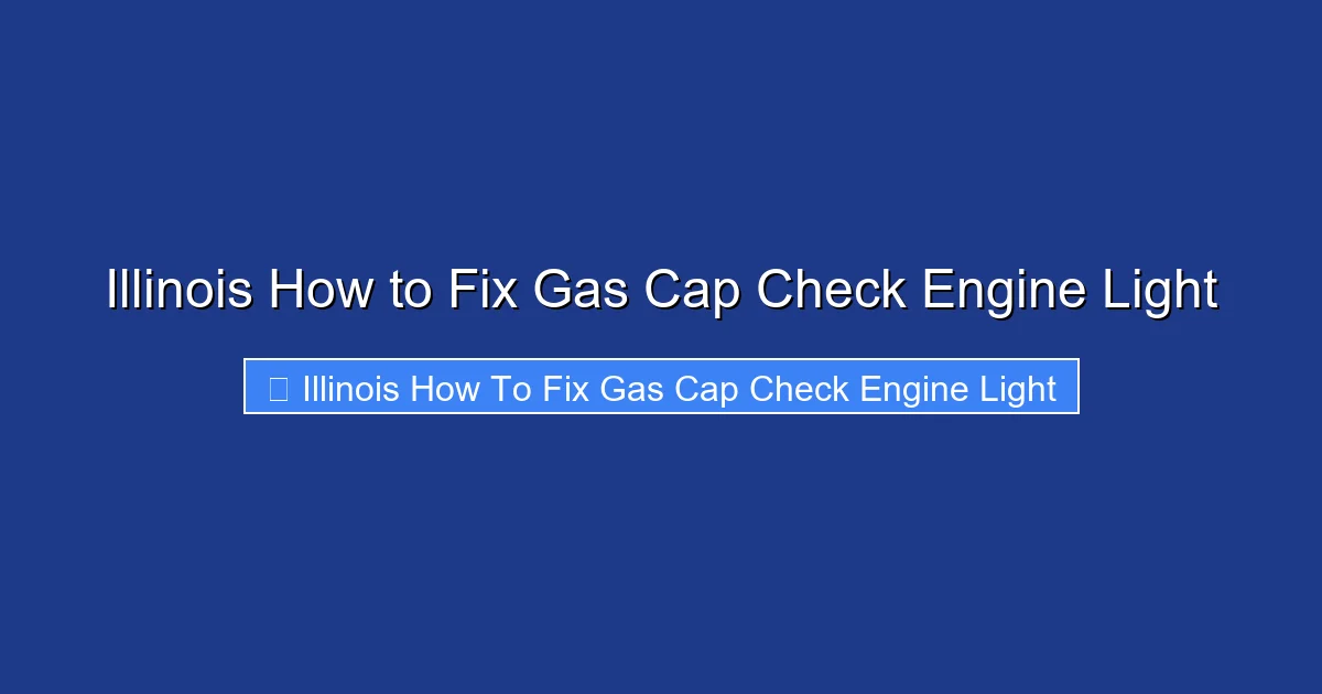 Illinois How to Fix Gas Cap Check Engine Light