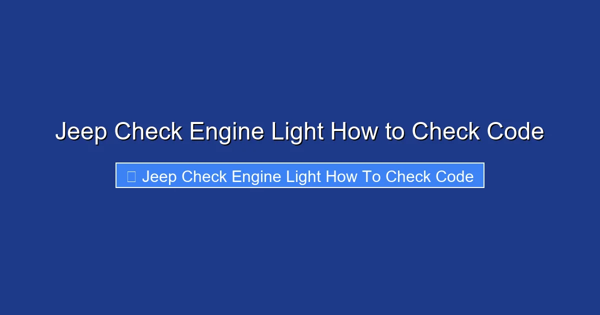 Jeep Check Engine Light How to Check Code
