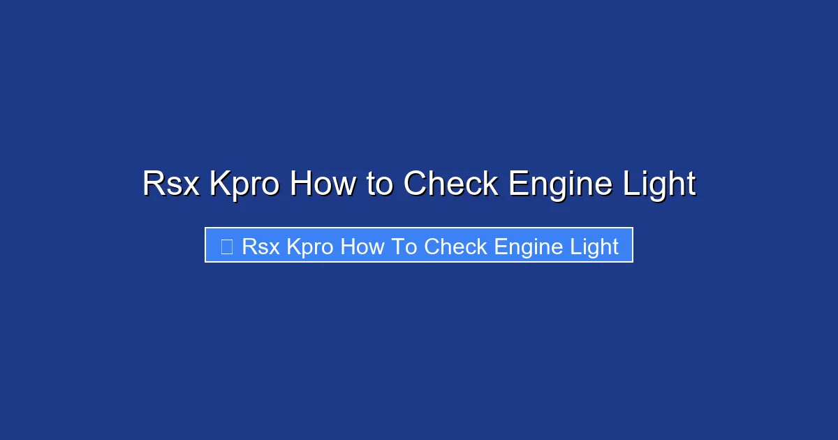 Rsx Kpro How to Check Engine Light
