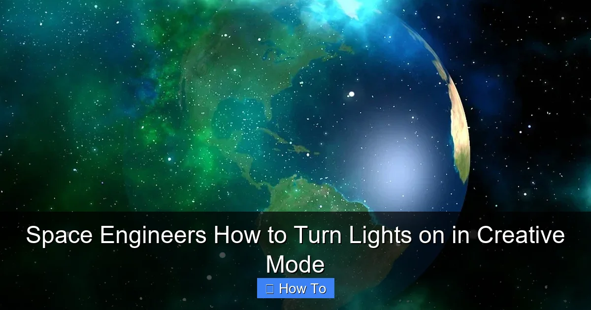 Space Engineers How to Turn Lights on in Creative Mode