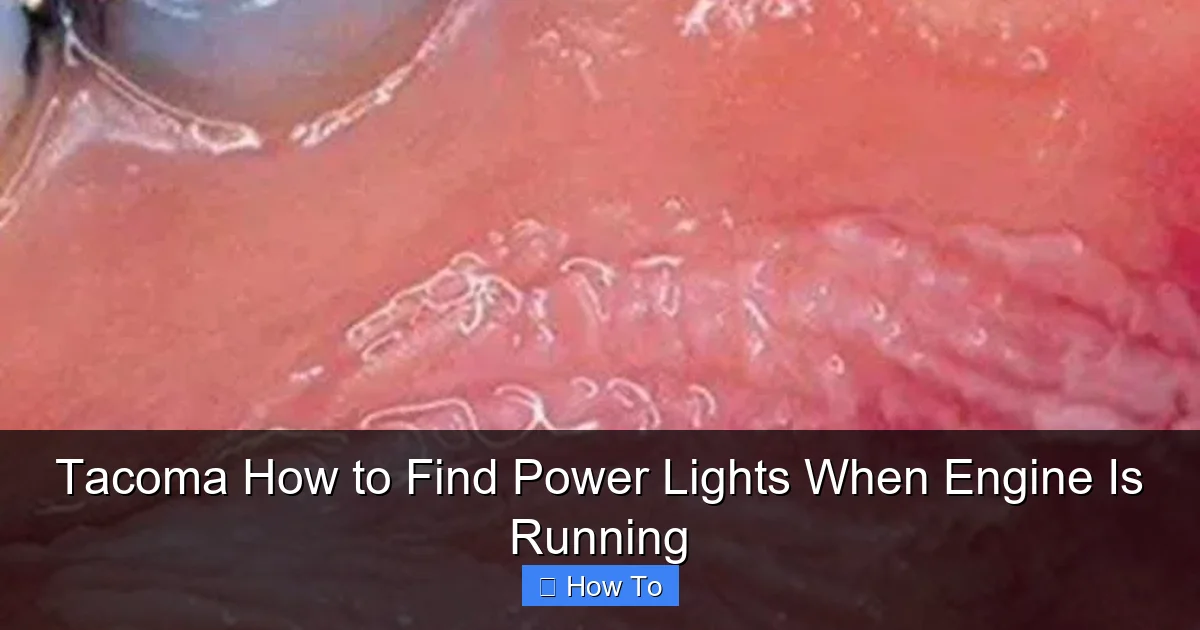 Tacoma How to Find Power Lights When Engine Is Running