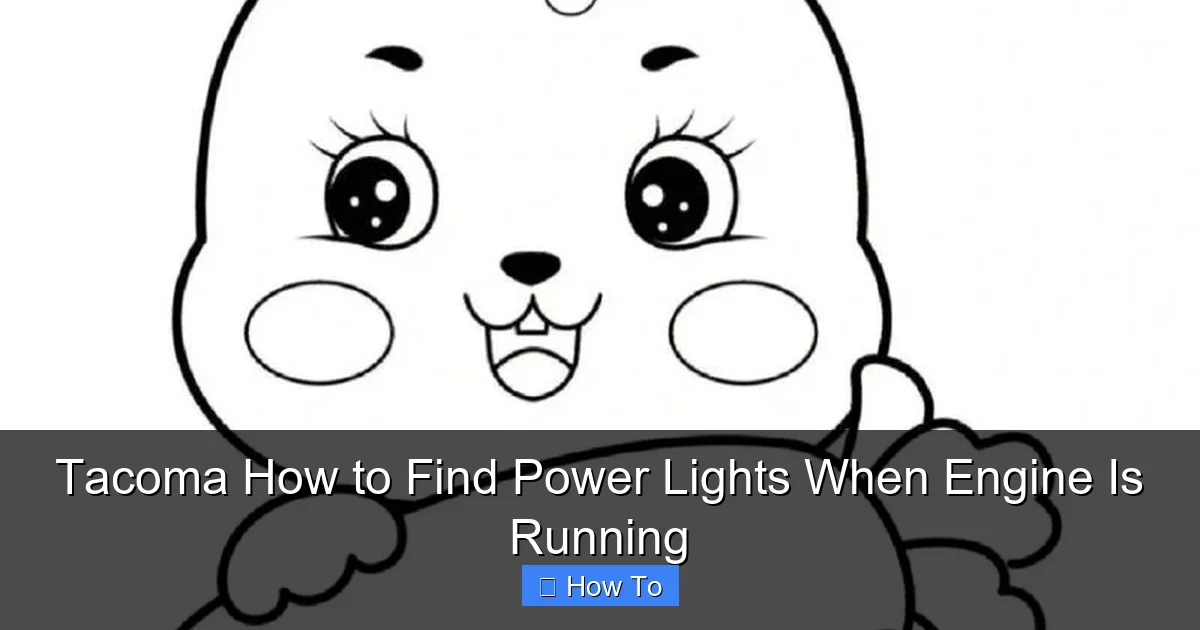 Tacoma How to Find Power Lights When Engine Is Running