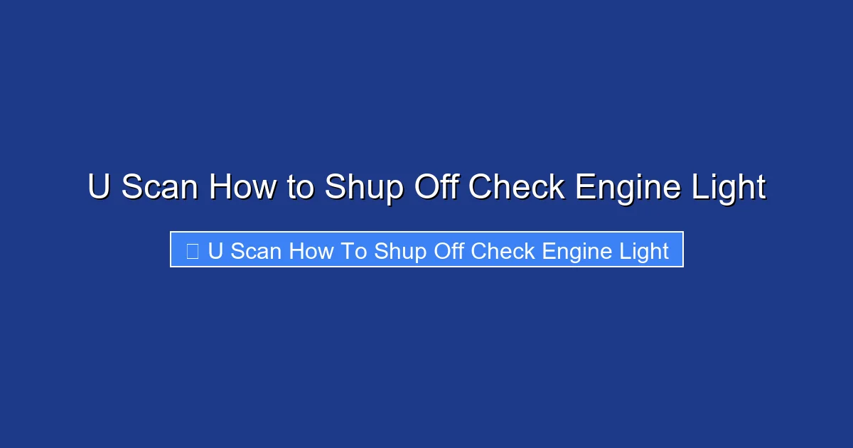 U Scan How to Shup Off Check Engine Light