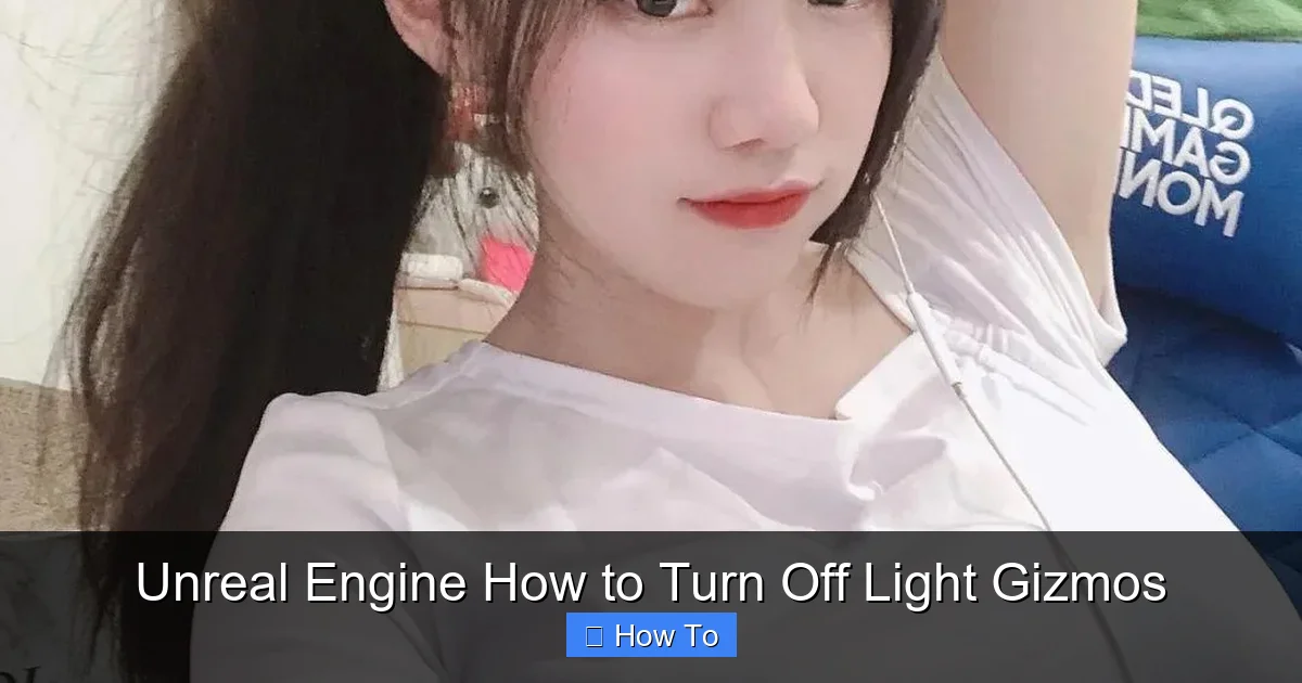 Unreal Engine How to Turn Off Light Gizmos
